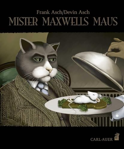 Mister Maxwells Maus: Ausgezeichnet vom ForeWord Magazine mit der Goldmedaille des 'Book of the Year Award' und vom School Library Journal als eines der 'Best Books' (Carl-Auer Kids)